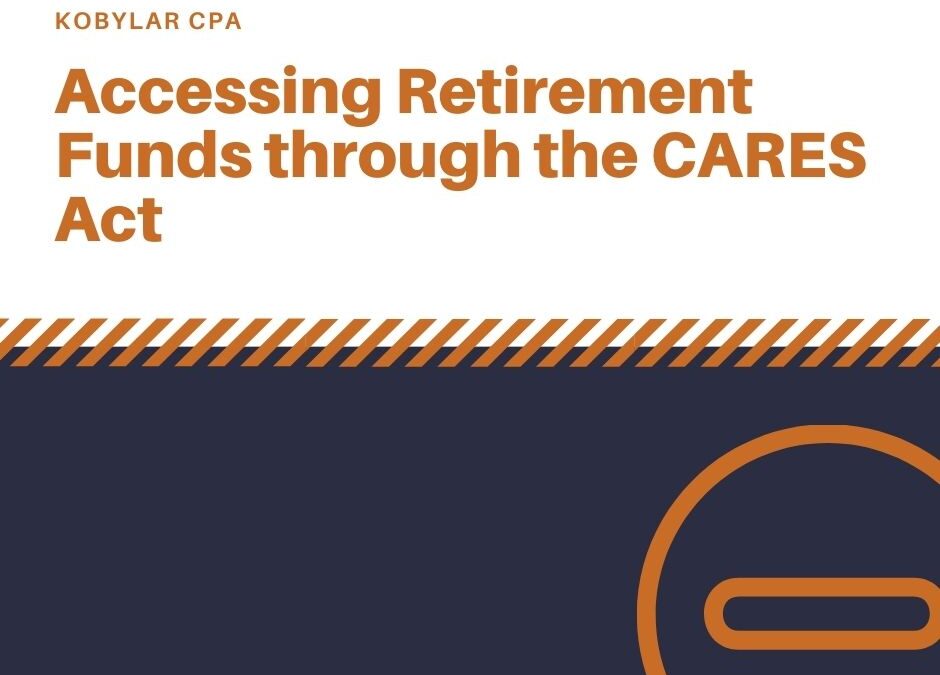 Access to Retirement Funds through the CARES Act